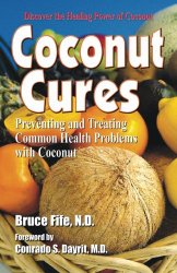 Coconut Cures - Bruce Fife N.D.